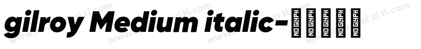 gilroy Medium italic字体转换